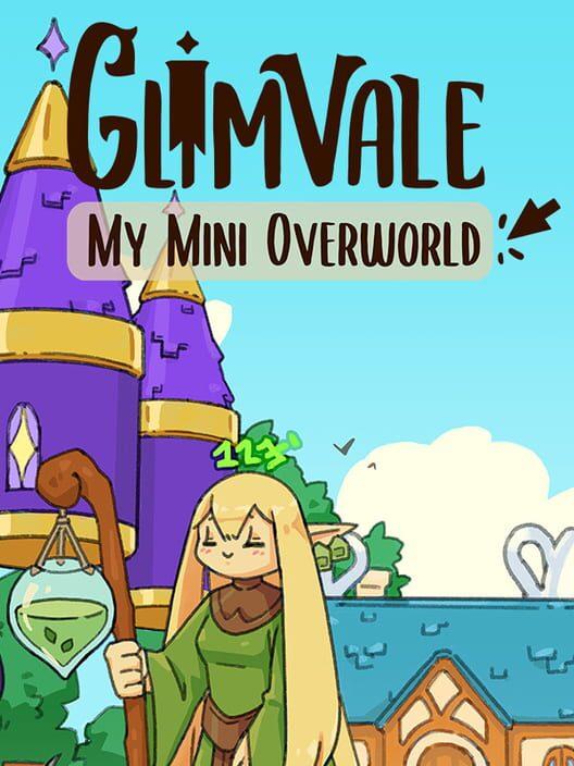 Glimvale : My Mini Overworld