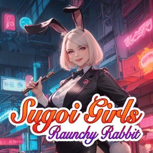 Sugoi Girls: Raunchy Rabbit