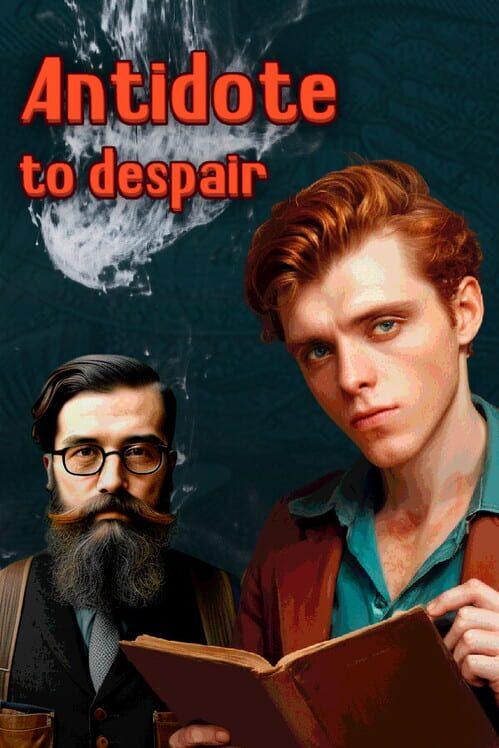 Antidote to despair