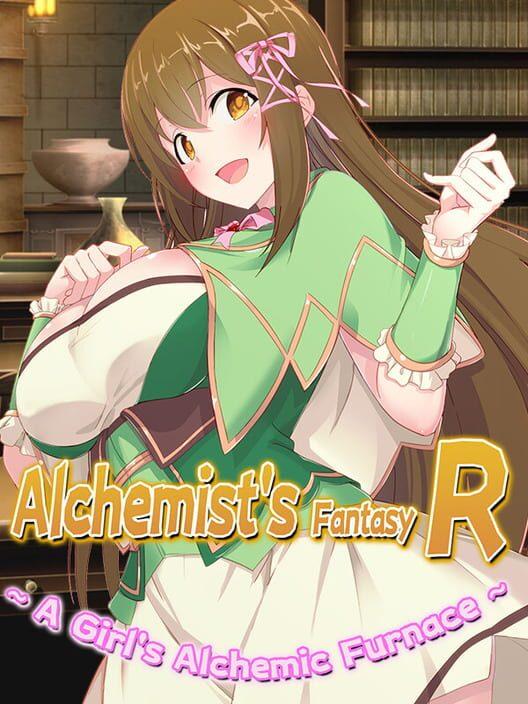 Alchemist's Fantasy R ~ A Girl's Alchemic Furnace ~