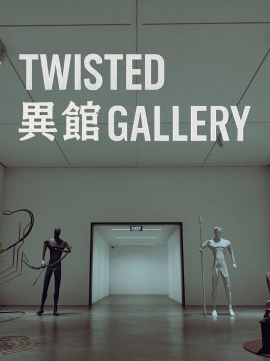Twisted Gallery 异馆