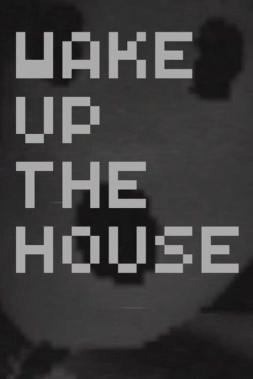 Wake Up The House