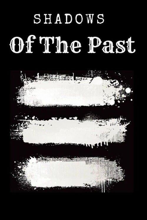 Shadows of the Past