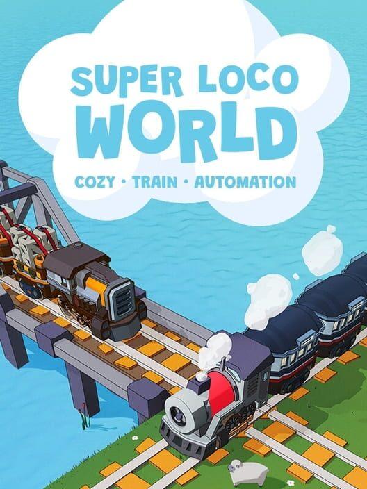 Super Loco World - Cozy Train Automation