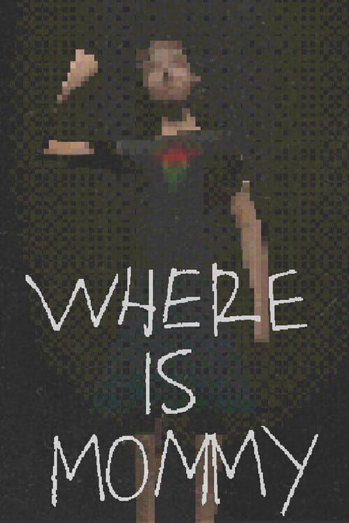 Where Is Mommy