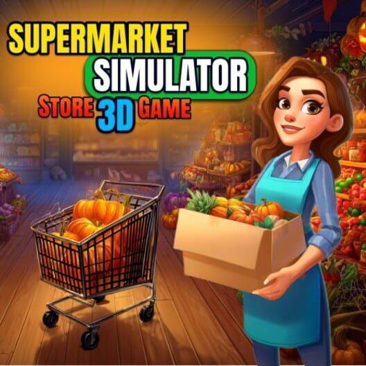 Supermarket Simulator Store Game 3D