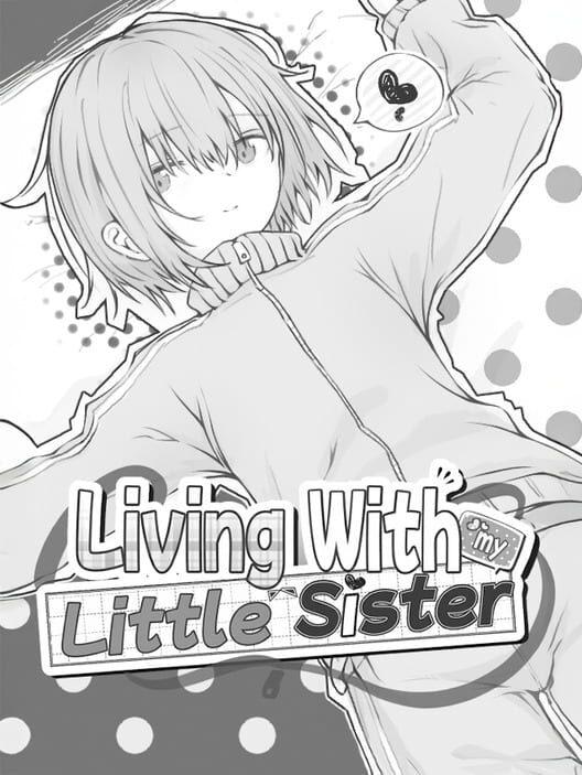 Living with My Little Sister