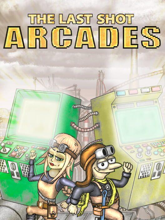 The Last Shot: Arcades