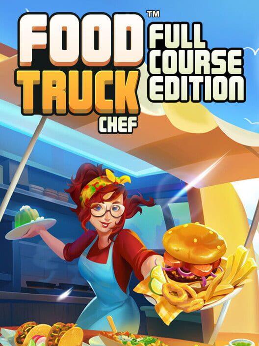 Food Truck Chef - Full Course Edition