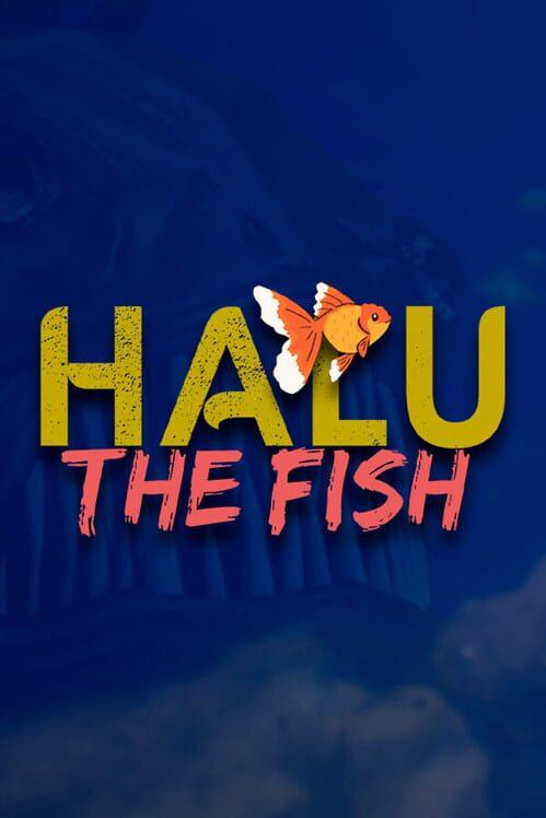 Halu - The Fish