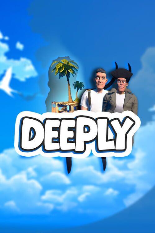 DEEPLY