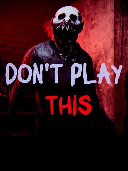 Don't Play This
