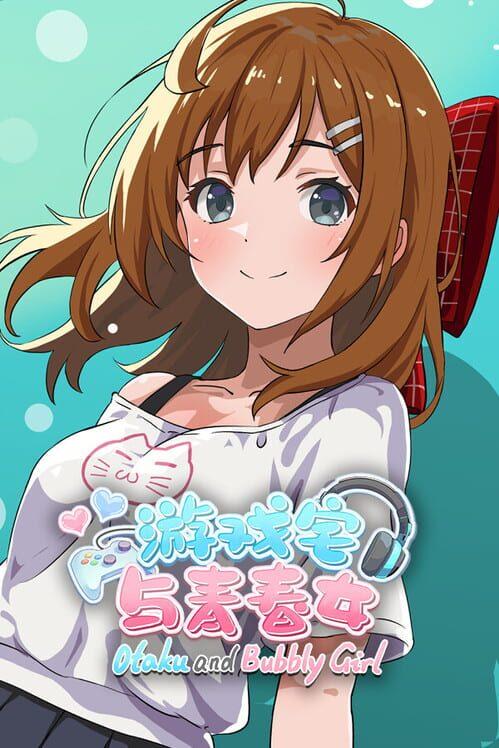Otaku and Bubbly Girl - 游戏宅与青春女