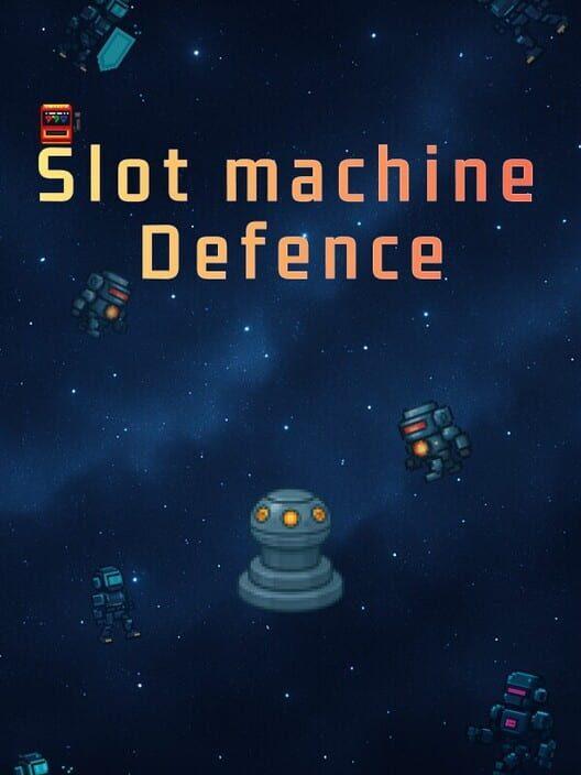 Slot Machine Defence