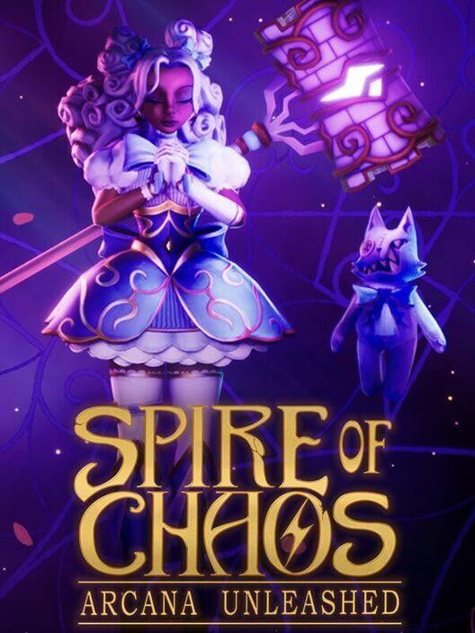 Spire of Chaos : Arcana Unleashed