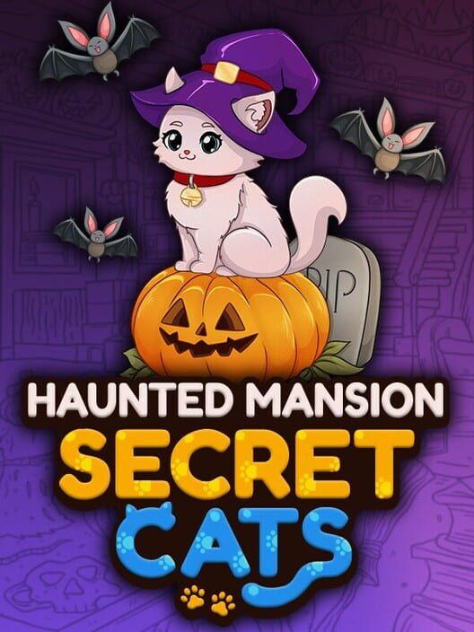 Secret Cats - Haunted Mansion