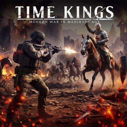 Time Kings: Modern War in Medieval Age
