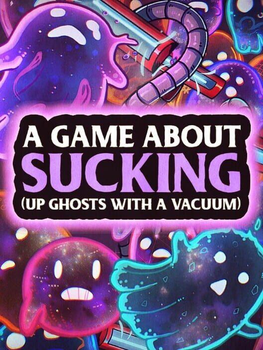 A game about sucking (up ghosts with a Vacuum)