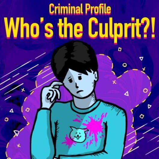 Criminal Profile Who’s the Culprit?!