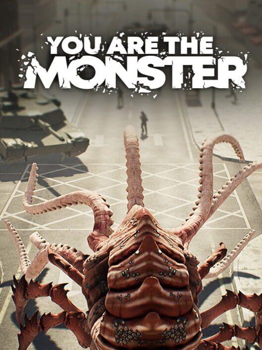 YOU ARE THE MONSTER