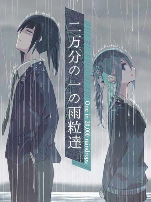 二万分の一の雨粒達 - One in 20,000 raindrops