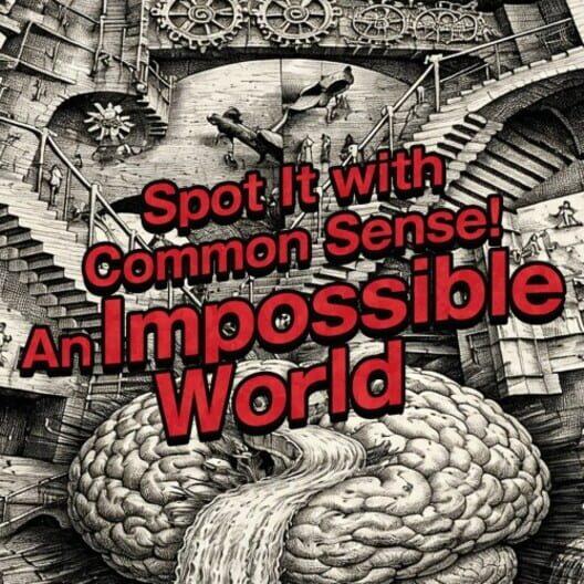 Spot the Impossible with Common Sense!