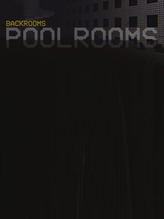 Backrooms: Poolrooms