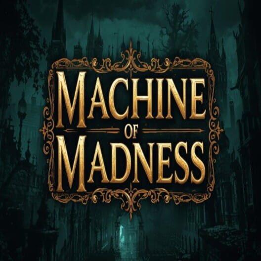 Machine of Madness