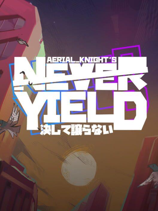 Aerial_Knight's Never Yield