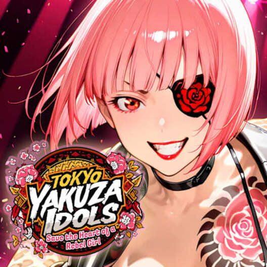 Tokyo Yakuza Idols: Save the Heart of a Rebel Girl