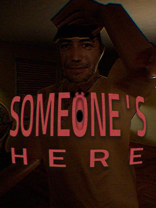 Someone's Here